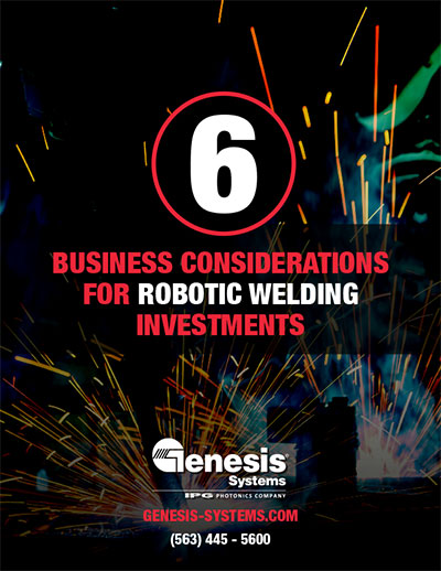 6 Business Considerations for Robotic Welding Investments